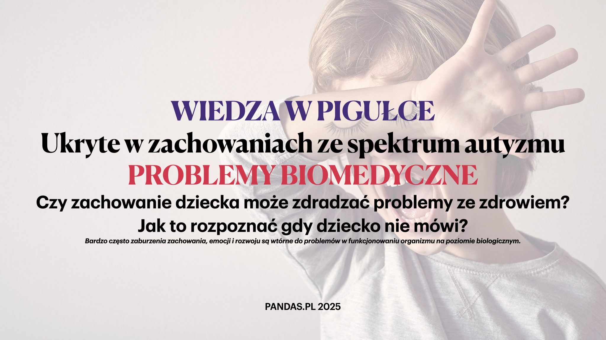 WIEDZA W PIGUŁCE: Ukryte w zachowaniach ze spektrum autyzmu PROBLEMY BIOMEDYCZNE