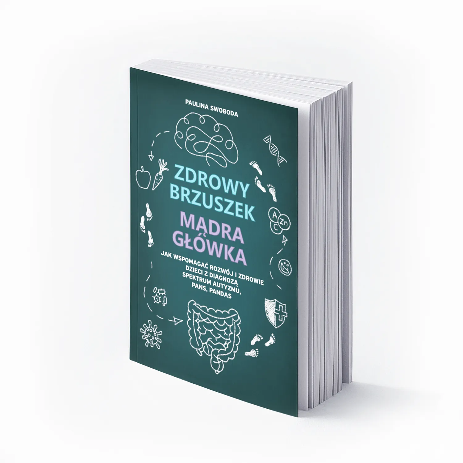 Książka Zdrowy Brzuszek - Mądra Główka. Jak wspomagać rozwój i zdrowie dzieci z diagnozą spektrum autyzmu, PANS, PANDAS.