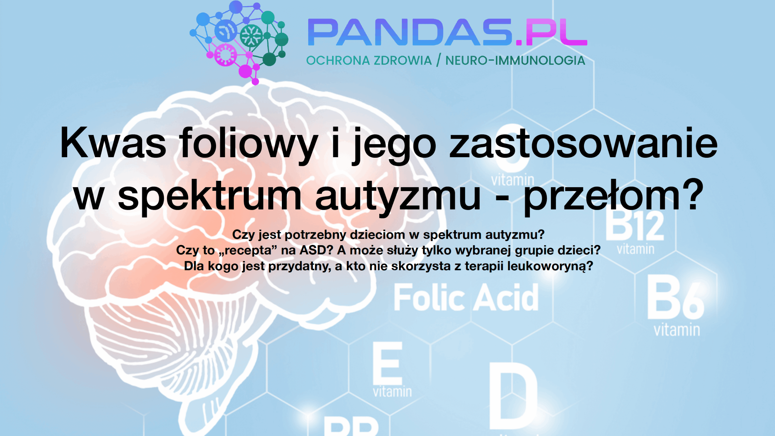 Kwas foliowy i jego zastosowanie w spektrum autyzmu - przełom?